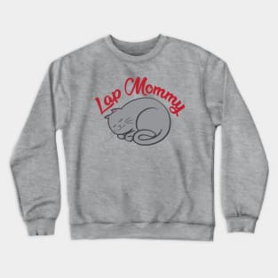 Lap Mommy (grey cat) Crewneck Sweatshirt